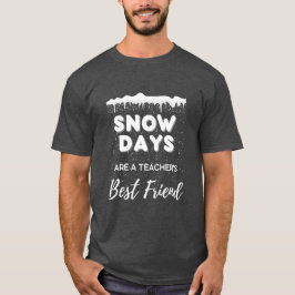 "Snow Days" Lehrer T - Shirt für Männer