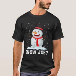 Snow Job Cool Weihnachts Snowman Lover Matching Fa T-Shirt