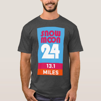 Snow Moon 24 131 Meilen Halbmarathon T-Shirt