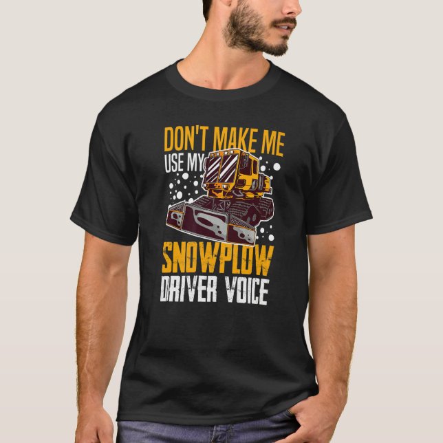 Snow Plow Tractor Machine Truck Shovel Driver Snow T-Shirt (Vorderseite)
