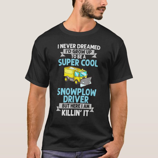 Snow Plow Tractor Machine Truck Shovel Driver Snow T-Shirt (Vorderseite)