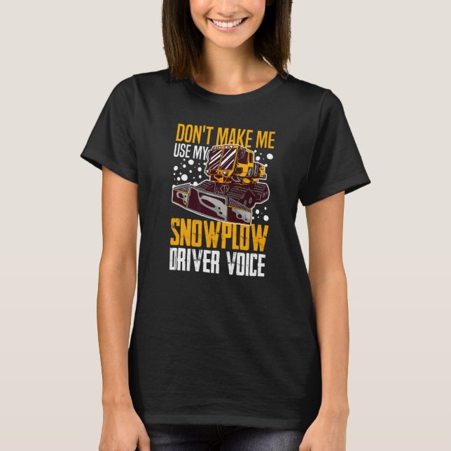 Snow Plow Tractor Machine Truck Shovel Driver Snow T-Shirt (Vorderseite)