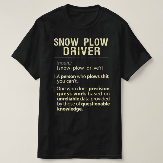 Snow Push Driver Real American Definition T-Shirt (Design vorne)