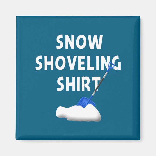 Snow Shoveling Shirt Snow Clearing Funny Winter Sn Magnet (Vorne)