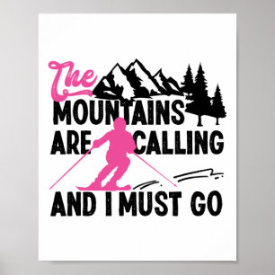 Snow Ski The Mountains Are Calling And I Must Go Poster