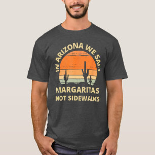 Snowbird In Arizona salzen wir Margaritas und nich T-Shirt
