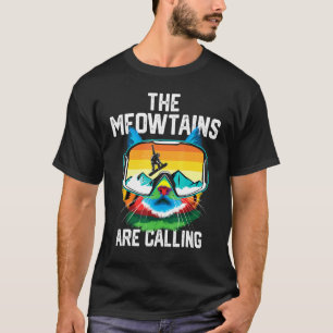 Snowboard Bergskifahrer The Meowtains Are Callin T-Shirt