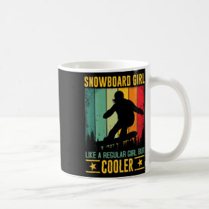 Snowboard Girl wie ein normales Mädchen, aber Cool Kaffeetasse