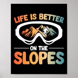 Snowboard Goggles Leben ist besser auf den Pisten Poster