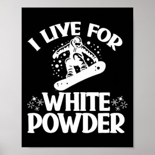Snowboard Ich lebe für Snowboarder-Schnee aus weiß Poster