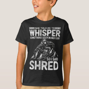 Snowboard-Snowboard sagte sie mir, dass ich ein pa T-Shirt