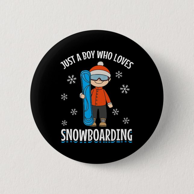 Snowboard Snowboarder Boy Nur ein Junge, der Liebe Button (Vorderseite)