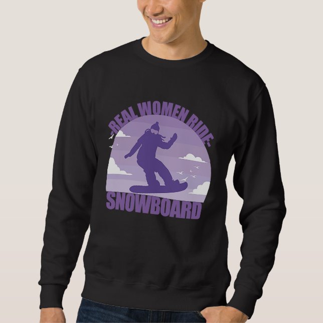 Snowboard Snowboarder  funny saying girl Sweatshirt (Vorderseite)