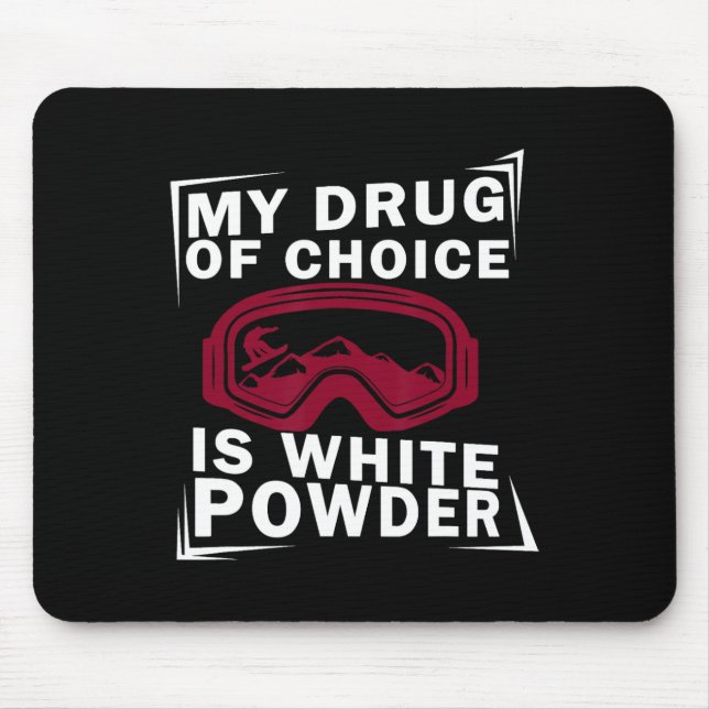 Snowboard Snowboarder Snowboarden mein Drug der Wa Mousepad (Vorne)
