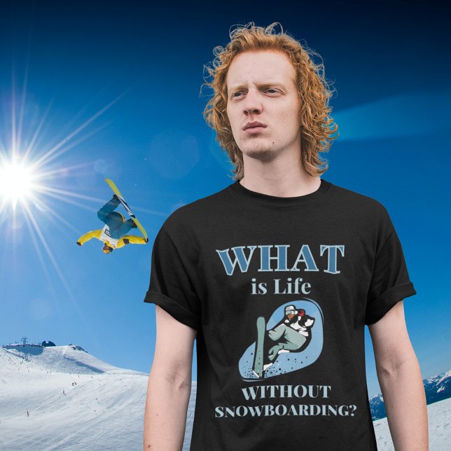 Snowboard Sprichwort - Geschenkideen für Snowboard T-Shirt (Von Creator hochgeladen)