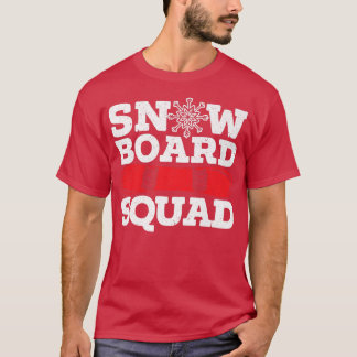 Snowboard Squad Snowboarder Winter Snowboarder T-Shirt