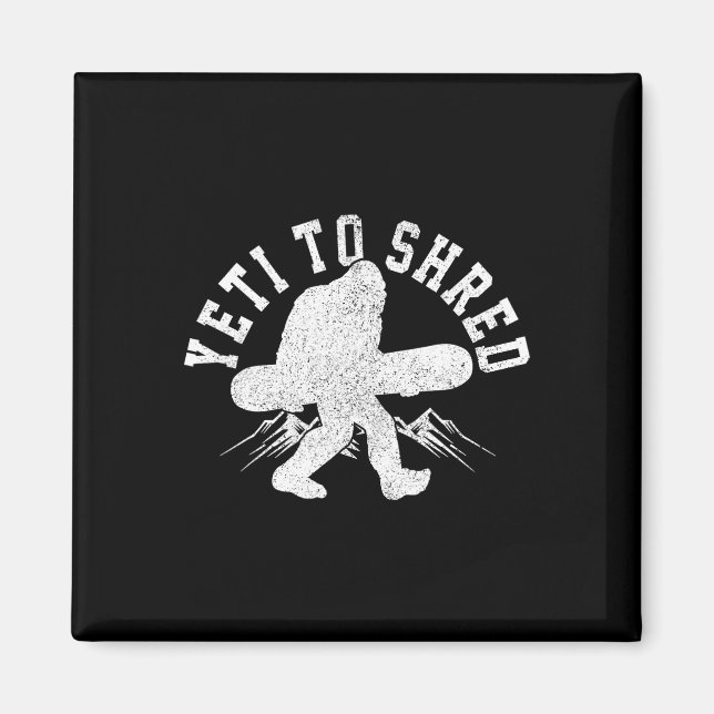 Snowboard Yeti To Shred Bigfoot Snowboarder Funny Magnet (Vorne)