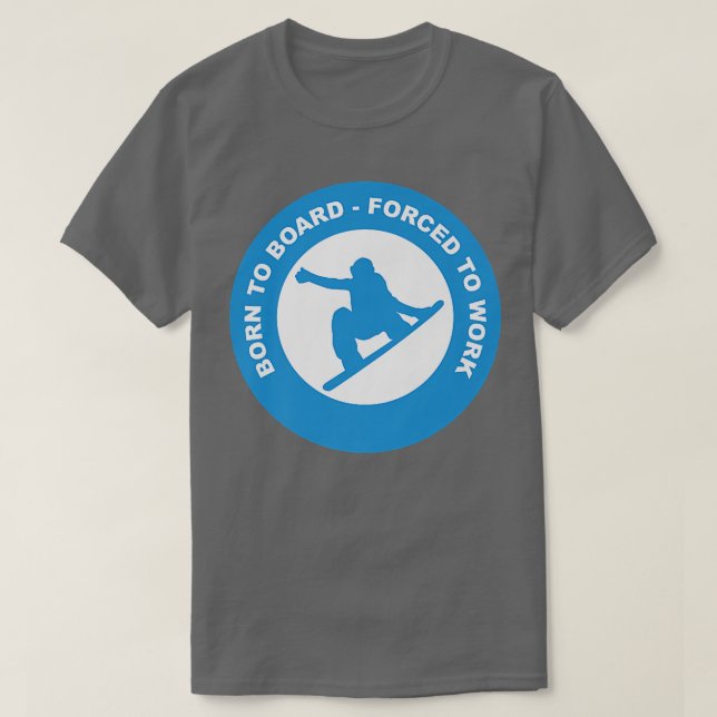 SnowboardBorn to Board  T-Shirt (Design vorne)