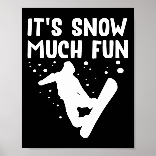 Snowboarden Es macht Spaß - Snowboard Snowbo Poster (Vorne)
