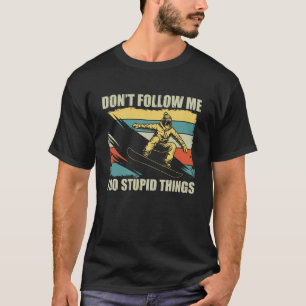 Snowboarden Folgen Sie mir nicht Lustige Retro-Fre T-Shirt
