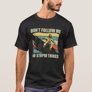 Snowboarden Folgen Sie mir nicht Lustige Retro-Fre T-Shirt