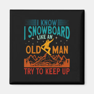 Snowboarden Ich weiß, ich Snowboard wie ein alter  Magnet