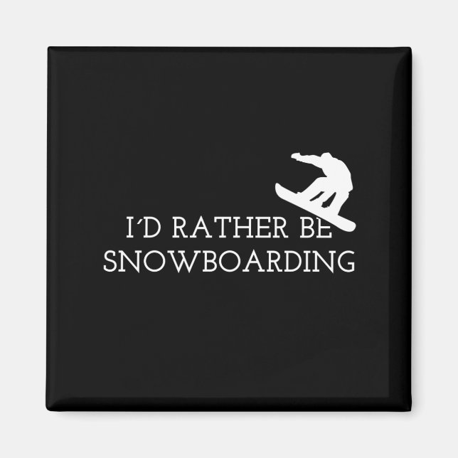 Snowboarden - ich würde eher Snowboarden Magnet (Vorne)