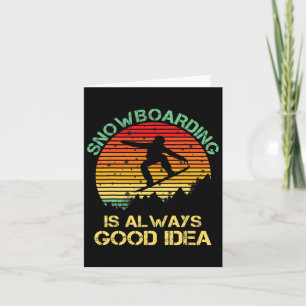 Snowboarden ist immer eine gute Idee Funny Snowboa Karte