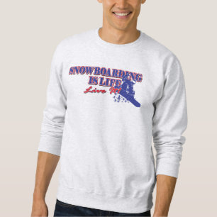 Snowboarden ist Leben Lebe Es Sweatshirt