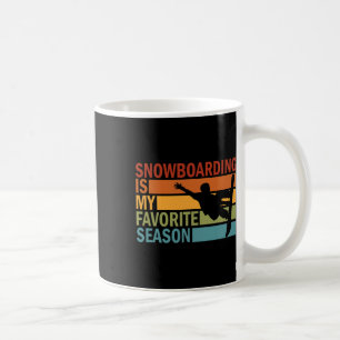 Snowboarden ist meine Lieblingssaison Snowboarder Kaffeetasse