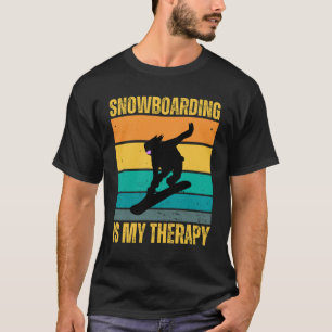 Snowboarden ist meine Therapie T-Shirt