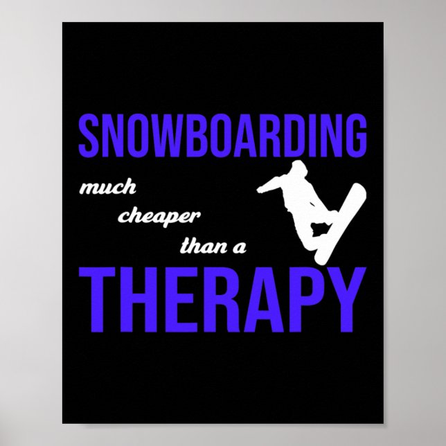 Snowboarden ist viel billiger als eine Therapie Poster (Vorne)