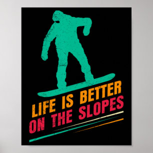 Snowboarden Leben ist besser auf den Pisten Funny Poster