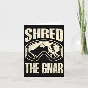 Snowboarden Shred The Gnar Snowboarder Funny Chil Karte