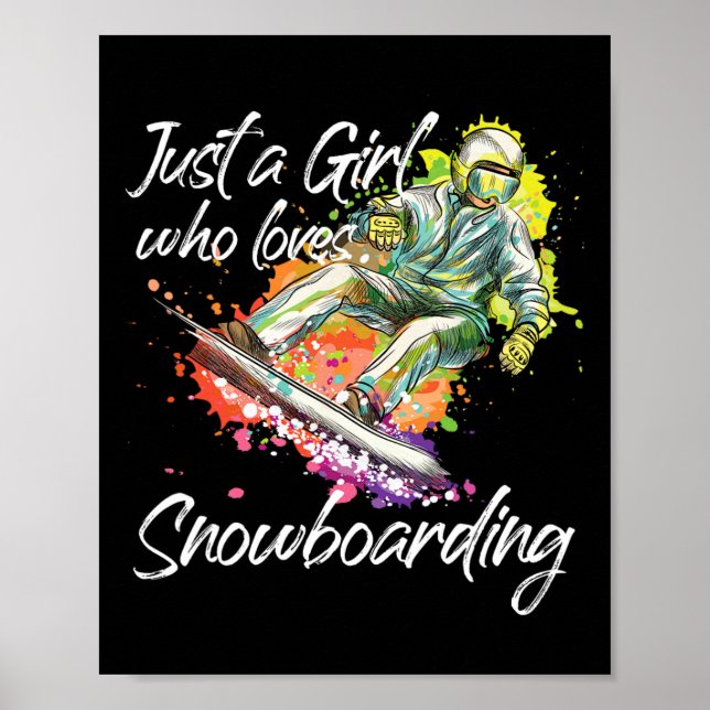 Snowboarden Snowboard Girl Just A Girl Wer Lieben Poster (Vorne)