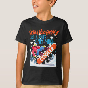 Snowboarden Snowboard Snowboarder wie ein Skifahre T-Shirt