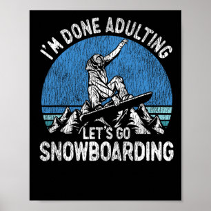 Snowboarden Snowboard Vintage Retro Ich bin fertig Poster