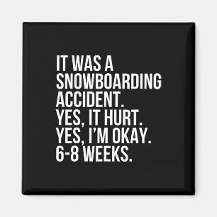 Snowboarden Unfall 6-8 Wochen Funny Broken Magnet
