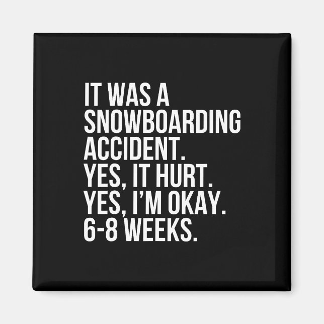Snowboarden Unfall 6-8 Wochen Funny Broken Magnet (Vorne)