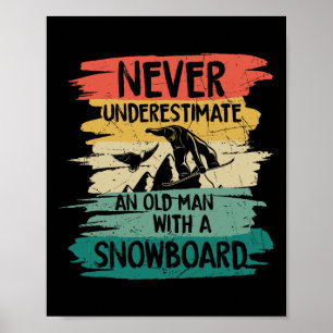 Snowboarden unterschätzt nie einen alten Mann mit Poster