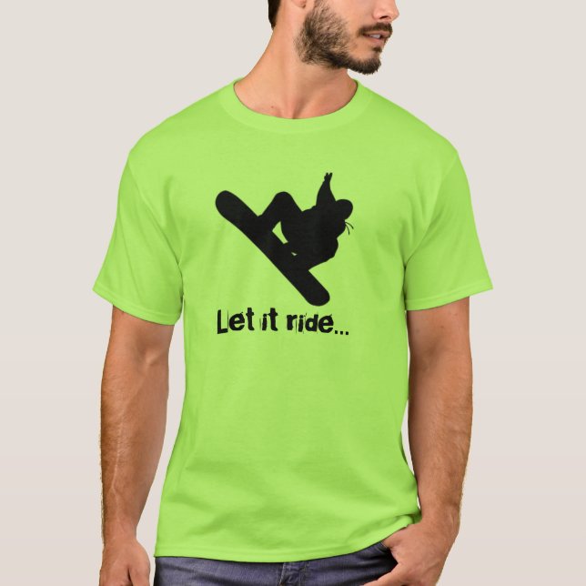 Snowboarder, gelassen ihm reiten… T-Shirt (Vorderseite)
