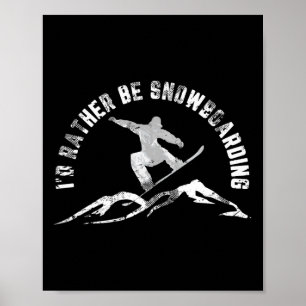 Snowboarder, ich würde eher Snowboarden Poster