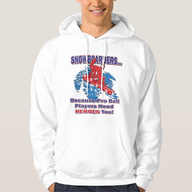 Snowboarder-Weil-Pro-Ball-Spieler-Need-Heroes Hoodie (Vorderseite)