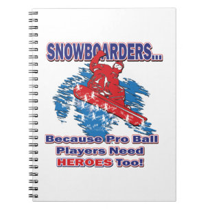 Snowboarder-Weil-Pro-Ball-Spieler-Need-Heros-T Notizblock