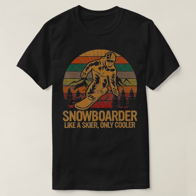 Snowboarder wie ein Skifahrer nur Cooler Ski Snowb T-Shirt (Design vorne)