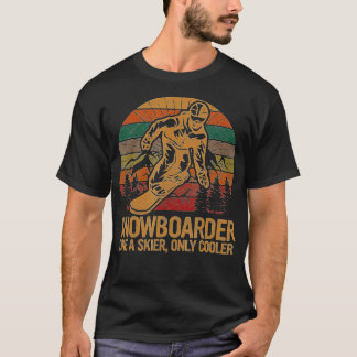 Snowboarder wie ein Skifahrer nur Cooler Ski Snowb T-Shirt