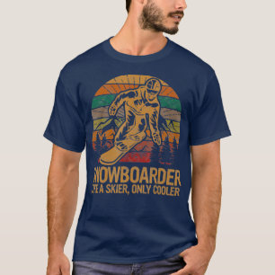 Snowboarder wie ein Skifahrer nur Cooler Ski T-Shirt
