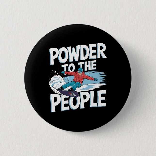 Snowboarder Zitat - Powder für die Menschen Button (Vorderseite)