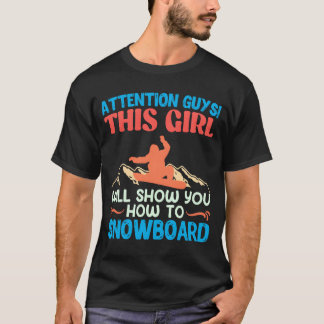 Snowboarderinsein Mädchen zeigt wie man Snowboard T-Shirt