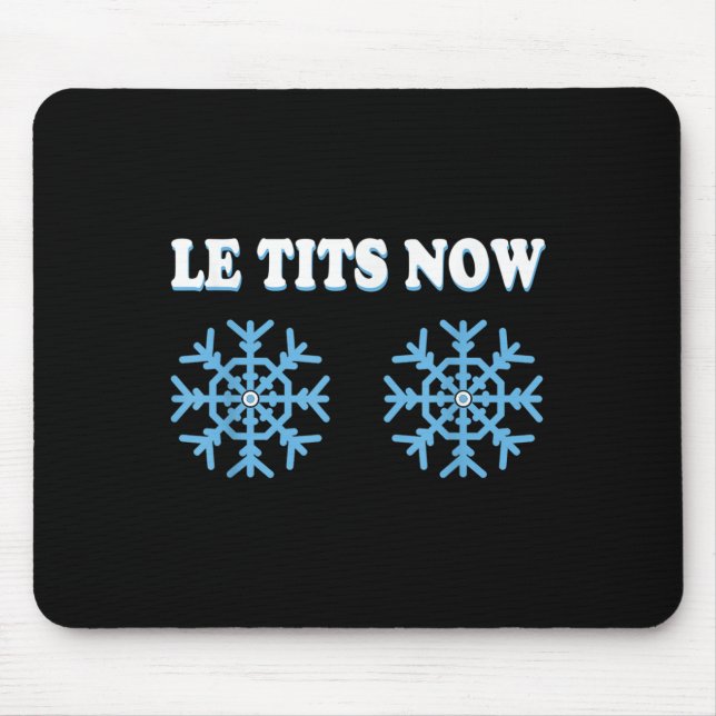 Snowflake S Adult Joke Let It Snow Funny Christmas Mousepad (Vorne)